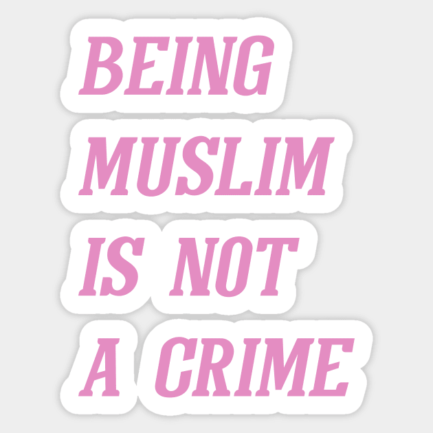 Being Muslim Is Not A Crime (Pink) Sticker by Graograman